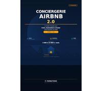 CONCIERGERIE AIRBNB 2.0: Le Guide Complet pour Créer, Automatiser et Scaler votre Business en 2026 avec l'IA