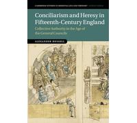 Conciliarism and Heresy in Fifteenth-Century England: Collective Authority in the Age of the General Councils (Cambridge Studies in Medieval Life and Thought: Fourth Series)