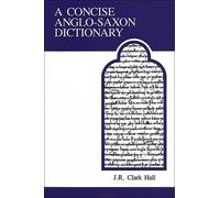 Concise Anglo-Saxon Dictionary 4th (fourth) Revised Edition by Clark-Hall, J. R., Merritt, Herbert T. published by University of Toronto Press (1984)