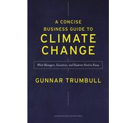 CONCISE BUSINESS GUIDE TO CLIMATE CHANGE by TRUMBULL, GUNNAR Hardback Self Help
