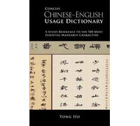 Concise Chinese-English Usage Dicitonary: A Study Reference to the 500 Most Essential Mandarin Chara: Written by Yong Ho, 2012 Edition, (Blg Rev) Publisher: Hippocrene Books Inc.,U.S. [Paperback]