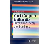 Concise Computer Mathematics : Tutorials on Theory and Problems
