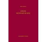 Concise Dictionary of Ge'ez (Classical Ethiopic) : Ge'e - English, Multiple Lang