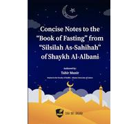 Concise Notes to the "Book of Fasting" from "Silsilah As-Sahihah" of Shaykh Al-Albani: B&W Edition ([Concise Notes] Silsilah Al-Ahadith As-Saheehah - Al-Albani)