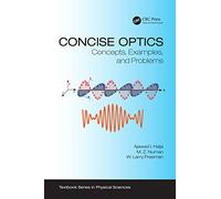 Concise Optics: Concepts, Examples, and Problems (Textbook Series in Physical Sciences)