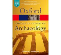 Concise Oxford Dictionary of Archaeology: (Oxford Quick Reference 2nd Revised edition)