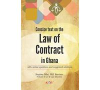 Concise Text on the Law of Contract in Ghana: with review questions and suggested solutions (Icon Law Series)