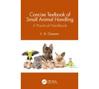 Concise Textbook of Small Animal Handling : A Practical Handbook