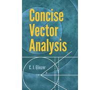 Concise Vector Analysis (Dover Books on MaTHEMA 1.4tics)
