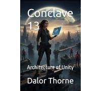 Conclave 13: Architecture of Unity