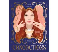 Concoctions : 50 spellbinding cocktails