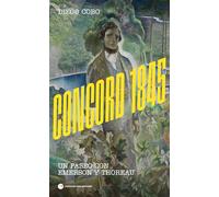 Concord 1845: Un paseo con Emerson y Thoreau: 61 (Historia y pensamiento)