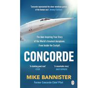 Concorde: The thrilling account of history’s most extraordinary airliner
