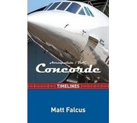 Concorde Timelines - A History of the Supersonic Airliner