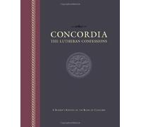 Concordia: The Lutheran Confessions -- A Reader's Edition of the Book of Concord (2007-01-02)