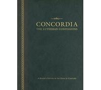 Concordia: The Lutheran Confessions-A Reader's Edition of the Book of Concord - 2nd Edition