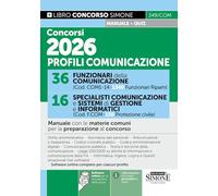 Concorsi 2026 profili comunicazione. 36 funzionari della comunicazione. 16 specialisti comunicazione e sistemi di gestione e informatici. Manuale con le materie comuni per la preparazione al concorso