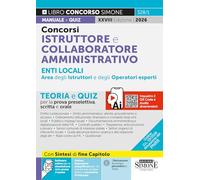 Concorsi istruttore e collaboratore professionale enti locali area amministrativa degli istruttori e degli operatori esperti. Teoria e quiz per la prova preselettiva, scritta e orale