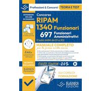 Concorsi RIPAM 2026: 1340 Funzionari - 697 Funzionari amministrativi: Teoria e test per la prova scritta unica (P&C)