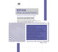 CONCORSI RIPAM PER ASSISTENTI MANUALE RIASSUNTIVO 2026 - 3997 assistenti varie amministrazioni - Manuale di Sintesi: Sintesi operativa per il concorso ... Tutto quello che serve. Niente di più.