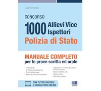 Concorso 1000 allievi vice ispettori Polizia di Stato. Manuale completo per le prove scritte ed orale