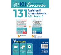Concorso 131 assistenti aministrativi ASL Roma 3. Kit completo. Con software di simulazione e assistente virtuale (Professioni & concorsi)