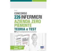 Concorso 226 Infermieri Azienda Zero Piemonte. Kit per la preparazione al concorso. Con software di simulazione (Concorsi&Esami)