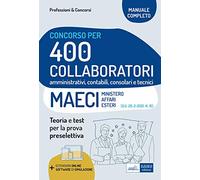 Concorso 400 Collaboratori amministrativi, contabili, consolari e tecnici Ministero Affari Esteri (MAECI): Teoria e test per la prova preselettiva (P&C)