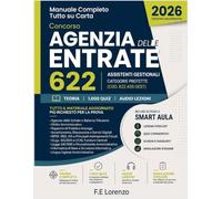 Concorso 622 Assistenti Gestionali Agenzia delle Entrate 2026 - Categorie Protette: Manuale Completo, Aggiornatissimo e Senza Errori + Quiz Commentati e Simulatore