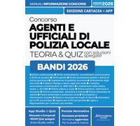 CONCORSO AGENTI E UFFICIALI DI POLIZIA LOCALE: Manuale Completo con Teoria chiara, Tabelle Schematiche, Esempi e Casi pratici. Incluso Kit ... Digitali e App Simulazioni con Quiz Spiegati
