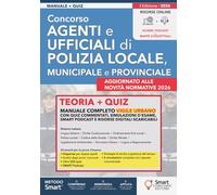 Concorso Agenti e Ufficiali di Polizia Locale, Municipale e Provinciale: Manuale completo Vigile Urbano. Quiz commentati, simulazioni d'esame, SMART ... - Manuali Completi per i Concorsi Pubblici)