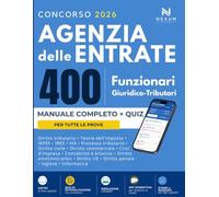 Concorso Agenzia delle Entrate ADE 2026 400 funzionari giuridico-tributari: Manuale di Preparazione + Simulazioni d'esame commentate (App per l'apprendimento rapido e Quiz)