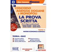 Concorso Agenzia Dogane e Monopoli - La Prova scritta per le figure professionali Adm/Famm - Adm/Amm - Adm/Rag - Tomo II - Materie Economico-Aziendali