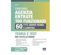 Concorso Agenzia Entrate 190 funzionari. 60 FT/TL servizi tecnici e logistica. Teoria e test per tutte le prove. Con espansione online (Concorsi&Esami)