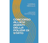 CONCORSO ALLIEVI AGENTI DELLA POLIZIA DI STATO: Manuale Completo di Preparazione: Teoria, Quiz Commentati, Simulazioni, Schemi di Ripasso e Guida al Bando | Edizione 2026-2027 (MSI CONCORSI)