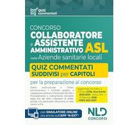 Concorso ASL Collaboratore e Assistente amministrativo. Quiz commentati per la preparazione ai concorsi 2026. Con software di simulazione