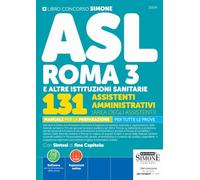 Concorso ASL Roma 3 e altre istituzioni sanitarie. 131 assistenti amministrativi (area degli assistenti). Manuale per la preparazione per tutte le prove