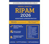 Concorso Assistente Amministrativo RIPAM 2026 - 1500+ Quiz Commentati e Spiegati | 13 Simulazioni per la Preselettiva | Analisi degli errori e Metodo per i Test di Logica, Attitudinali e Situazionali