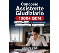 Concorso Assistente Giudiziario 2026: Ordinamento giudiziario, procedura civile e penale, diritto amministrativo, informatica, inglese e test