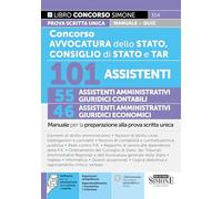 Concorso Avvocatura dello Stato, Consiglio di Stato e TAR - 101 Assistenti - 55 Amministrativi Giuridici Contabili - 46 Amministrativi Giuridici Economici - Manuale per la prova scritta