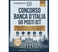 Concorso Banca d'Italia 2026 - 50 Posti ICT: Manuale Pratico per Preselettiva, Scritta e Orale con Quiz Commentati, Schemi e Accesso Esclusivo a Simulatore Online + Tutor AI