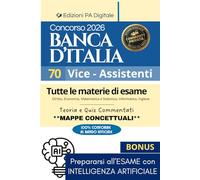 CONCORSO BANCA D'ITALIA 2026 - 70 VICE ASSISTENTI (Profilo C): Manuale di preparazione al concorso. Tutte le materie d’esame + Quiz + Tutor AI. Bignami completo per superare la Prova Scritta e Orale.