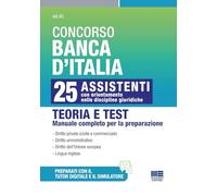 Concorso Banca d'Italia 25 Assistenti - Teoria e test manuale completo per la preparazione