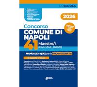 Concorso Comune di Napoli 41 maestre/i (Cod. MAE_D2026): Manuale di teoria e quiz per la preparazione al concorso