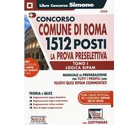CONCORSO COMUNE Di Roma 1512 Posti. Prova Preselettiva Tomo I - Logica Ripam Per Tutti I Profili. Con software