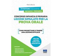 Concorso Infanzia e Primaria Lezioni simulate per la prova orale - Come progettare e tenere una lezione efficace