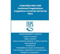 Concorso INPS 1695 Funzionari PECS: Manuale di ragionamento logico