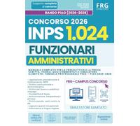 Concorso INPS 2026 - 1.024 Funzionari Amministrativi PECS: Manuale completo per la preselettiva e la prova scritta. Teoria, quiz commentati e ... Famiglia professionale PECS - PIAO 2026-2028