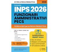 CONCORSO INPS 2026 FUNZIONARI AMMINISTRATIVI PECS: Manuale per la prova preselettiva - Teoria essenziale, quiz commentati e simulatore online (Smart ... - Manuali Completi per i Concorsi Pubblici)