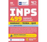 Concorso INPS 499 Assistenti Informatici. Manuale di teoria e quiz per la prova scritta. Nuova ediz.